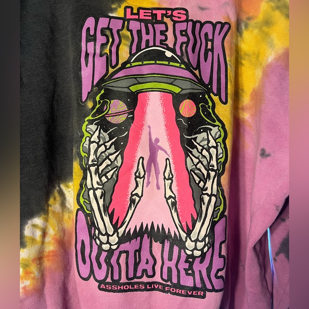“Let’s Get the F-ck Outta Here” Tie Dye Sweatshirt